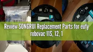 Review SONGRUI Replacement Parts for eufy robovac 11S, 12, 15T, 15C, 25C, 30, 30C, 35C Slim Carpet R