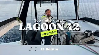 Lagoon 42 Transferi - 2. Bölüm