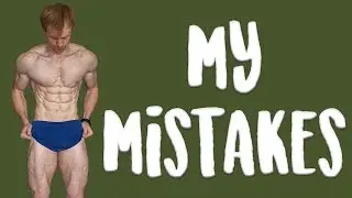 5 MISTAKES I MADE DURING MY CUT