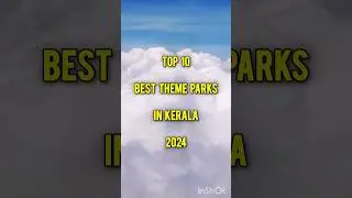 TOP 10 BEST THEME PARKS IN KERALA 2024 | #shortfeed #shorts