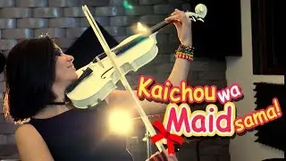 KAICHOU WA MAID - SAMA (Op. 1)❤  VIOLIN ANIME COVER!
