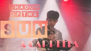 SHADOW OF THE SUN｜BEATBOX｜A cappella｜Taiwan 🇹🇼🇹🇼
