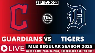 CLEVELAND GUARDIANS VS DETROIT TIGERS ⚾ MLB REGULAR SEASON SEP 17, 2025