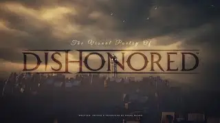 The Visual Poetry of Dishonored