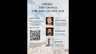 Israel, the Cross, and the End of the Age (Day 1, Evening) Joel Richardson and John Harrigan