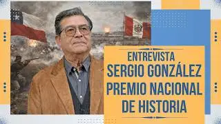 Entrevista a Sergio González premio nacional de historia