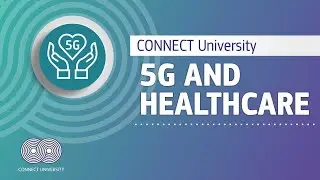 5G and Healthcare | CONNECT University