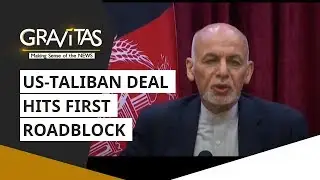 Gravitas: US - Taliban peace deal hits a roadblock