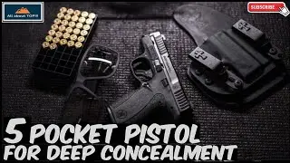 5 BEST POCKET PISTOL FOR DEEP CONCEALMENT | All about TOP!!!