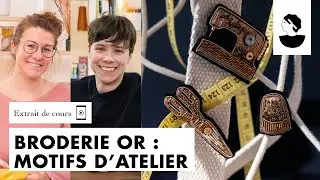 Extrait de cours : Mes broches en broderie or : la collection couture