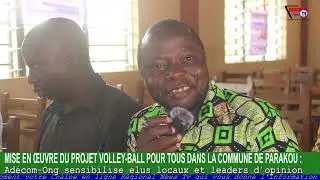 PROJET VOLLEY-BALL POUR TOUS A PARAKOU: ADECOM-ONG sensibilise les &eacute;lus locaux et leaders d'opinion 