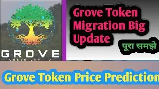Grove Token Migration|Grove Token|Grove Coin|Grove Token Update|Grove Token Price Prediction#grove
