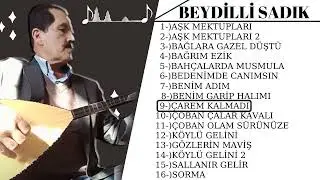 BEYDİLLİ SADIK ÇAREM KALMADI
