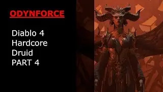 Live - Odyn - All Time - Diablo 4 Druid Hardcore Story Part 4