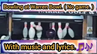 Bowling at Warren Bowl at Singapore with music and lyrics. ( No game. ) [ FINAL REUPLOAD. ]