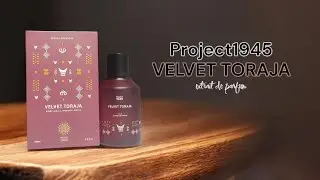 Local Perfume Review | Project 1945 - Velvet Toraja