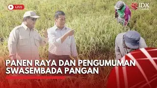🔴LIVE - Panen Raya dan Pengumuman Swasembada Pangan | IDX CHANNEL