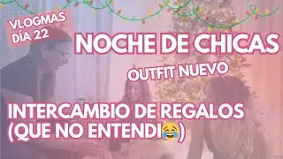 Noche de chicas + Risas Navideñas + Intercambio de regalos