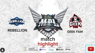 highlight [REBELLION VS GEEK FAM] MATCH seru penutupan mpl Minggu ke 9