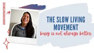 The Slow Living Movement: How to Simplify Your Life and Live More Intentionally