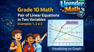 Grade 10 Math | Pair of linear equations in two variables | Examples 1,2&3 @upenderyadavellymath 