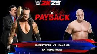 WWE 2k25 - Undertaker vs Kane '08: Extreme Rules Match at Payback 