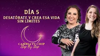 D&iacute;a 5 - Cambia tu chip step by step: Desatorate y Crea esa vida sin limites