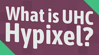 What is UHC Hypixel?