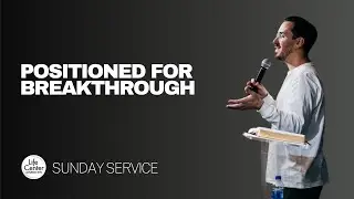Positioned for Breakthrough | Rich Monaco | Life Center Church NYC