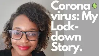 Coronavirus (COVID-19): My Lock-down Story| South African Holistic Self Care YouTuber