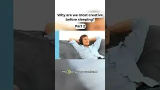 Why Are We Most Creative Before Sleeping? 🌙