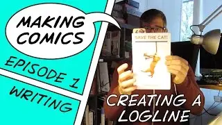 Creating A Logline For A Comic Book Story 🎨  Making Comics #01