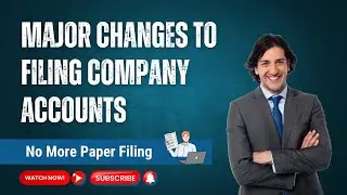 What Are the Big Changes Coming to Company Accounts Filing by 2027? | Companies House Update UK