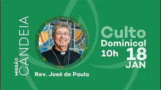 Culto Dominical - Missão Candeia | IECB - 18 de Janeiro 2026