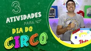 Dia do circo – 3 sugestões de atividades para o dia do circo educação infantil