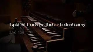 Bądź mi litościw, Boże nieskończony - [DN 463] [ŚAK 109] - Katowice Brynów św. Rodzina
