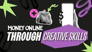 Making Money Online Through Creative Skills