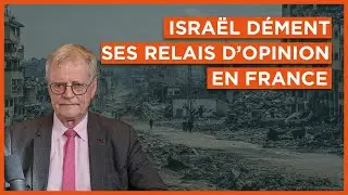 Isra&euml;l d&eacute;ment ses relais d&rsquo;opinion en France
