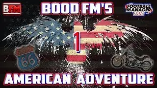 FM18 - EP1 - NEW LETSPLAY SERIES - Bood's American Adventure - Football Manager 2018