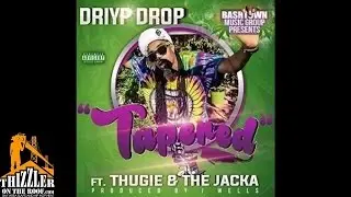 Driyp Drop ft. The Jacka, Thugie - Tapered [Prod. J. Wells] [Thizzler.com]