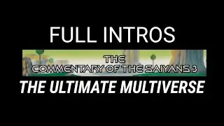 THE COMMENTARY OF THE SAIYANS 3 - FULL INTROS (ft. @HQTV-z1o  and @MORDEAS)