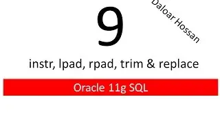 Oracle11g SQL Tutorial 9 use of instr, lpad, rpad, trim & replace
