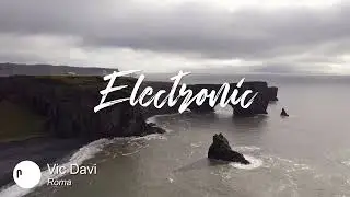 Best Carefree Electronic Music for Video [ Vic Davi - Roma ]