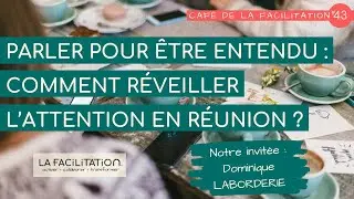 Café de La Facilitation #43 - Comment réveiller l'attention en réunion