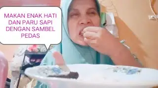 MAKAN ENAK HATI DAN PARU SAPI PAKAI CABE YANG SUPER PEDAS TAPI NIKMAT@evirachman9229