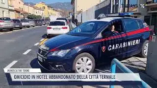 2024-03-20 MONTECATINI TERME - OMICIDIO IN HOTEL ABBANDONATO DELLA CITT&Agrave; TERMALE