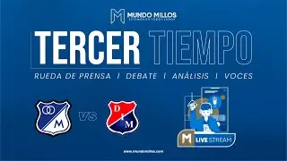TERCER TIEMPO | MILLONARIOS vs Medellín | Liga 2026-I - Fecha 4