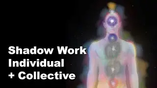 Shadow Work: How Inner Work Transforms Individual and Collective Consciousness