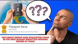 Passport seva | you cannot submit more application forms | Error Message | Solution