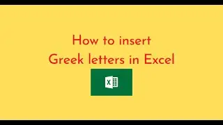 How to insert Greek letters in Excel